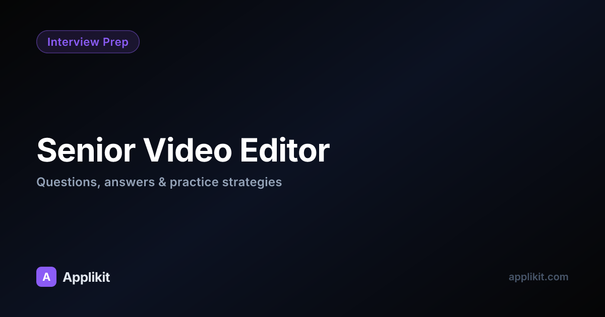 Senior Video Editor Interview Questions You'll Actually Face | Applikit