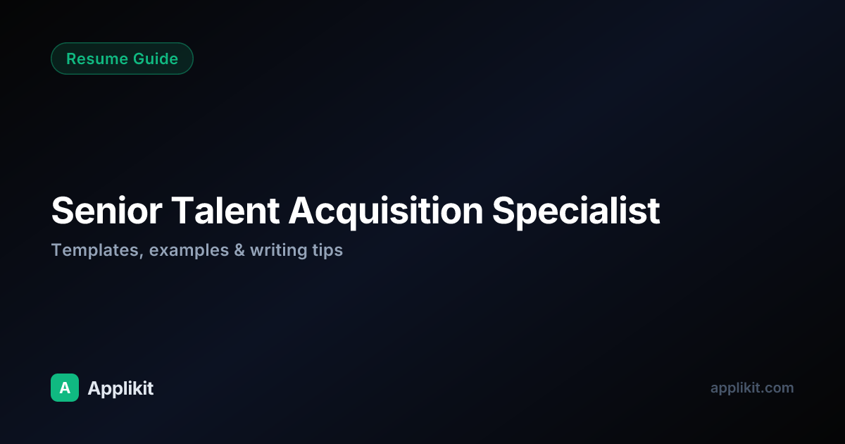 Senior Talent Acquisition Specialist Resume Guide 2026 | Applikit
